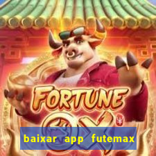 baixar app futemax futebol ao vivo